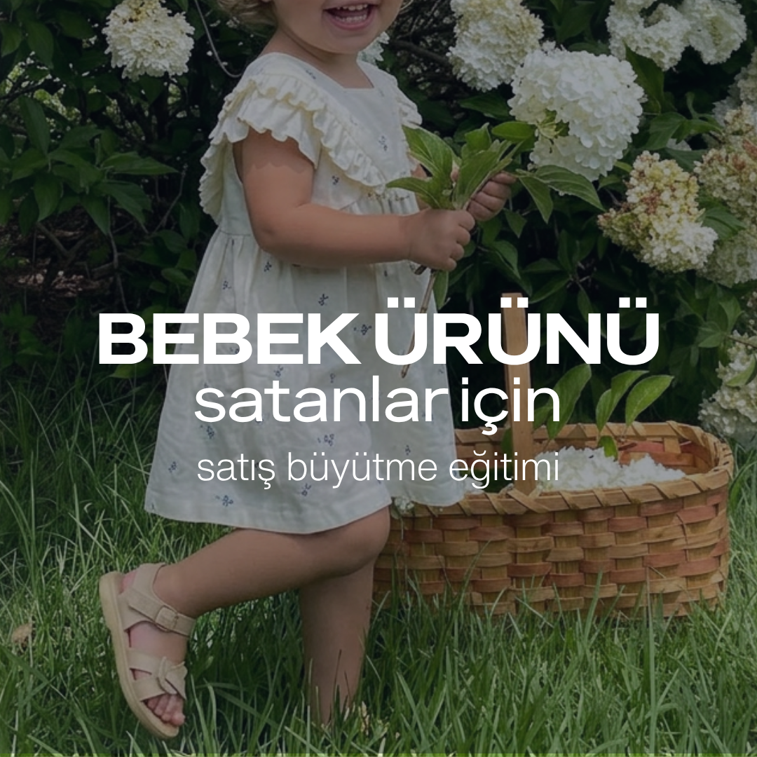 Bebek Ürünleri Satanlar İçin Satış Büyütme Eğitimi