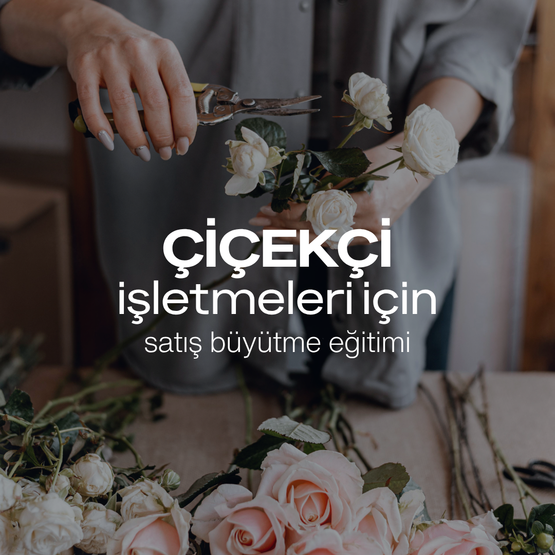 Çiçekçiler İçin Satış Büyütme Eğitimi